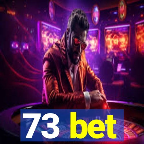 73 bet